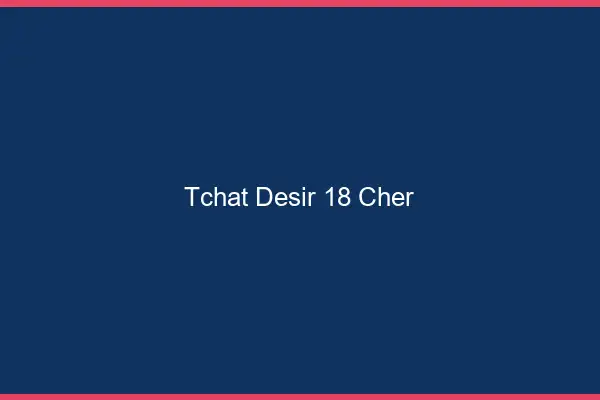 Tchat Désir Cher