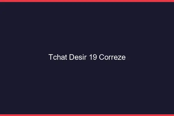 Tchat Désir Correze