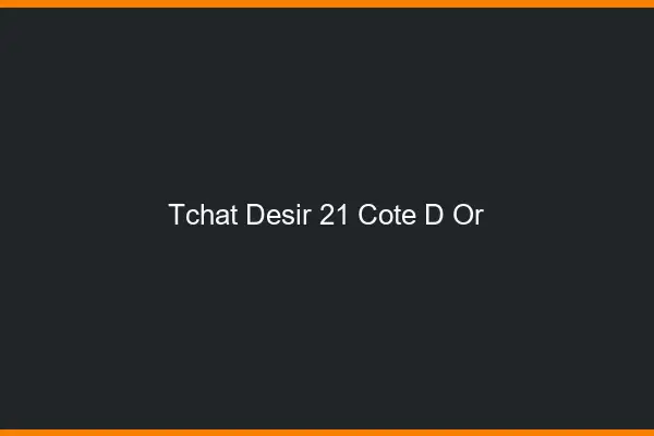 Tchat Désir Cote D Or