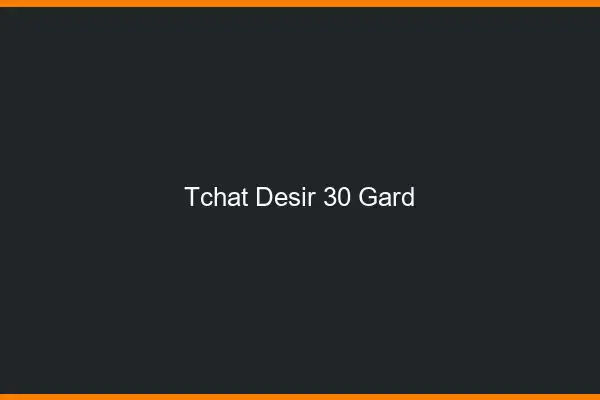 Tchat Désir Gard