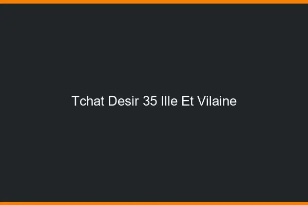 Tchat Désir Ille Et Vilaine