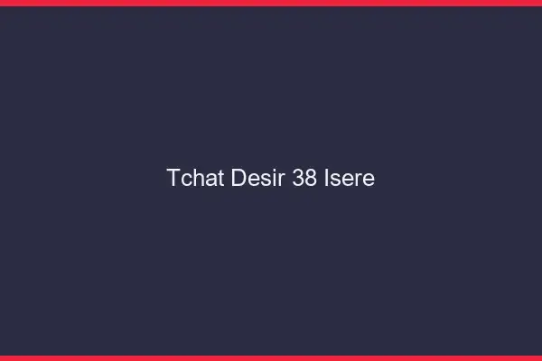 Tchat Désir Isere