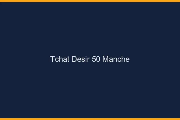 Tchat Désir Manche