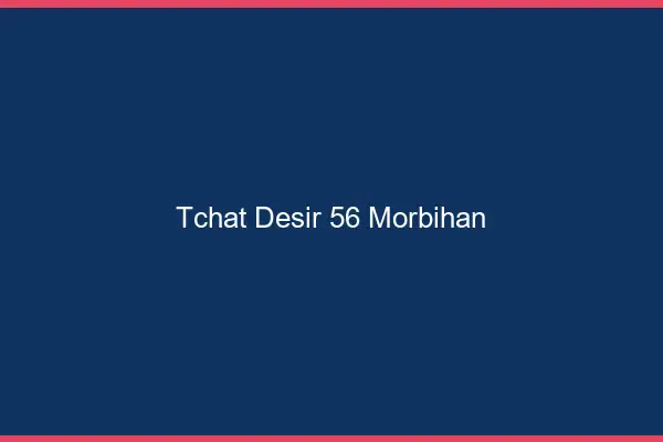 Tchat Désir Morbihan