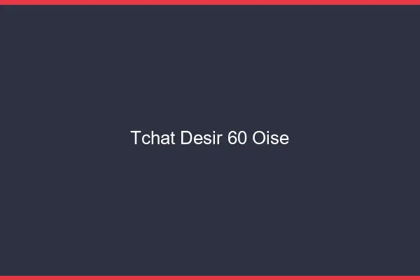 Tchat Désir Oise