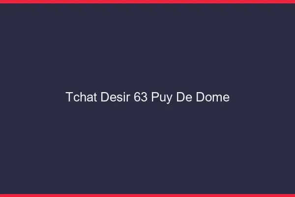 Tchat Désir Puy De Dome