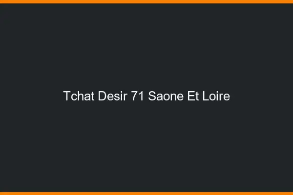 Tchat Désir Saone Et Loire