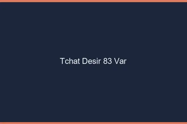 Tchat Désir Var