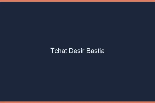 Tchat Désir Bastia