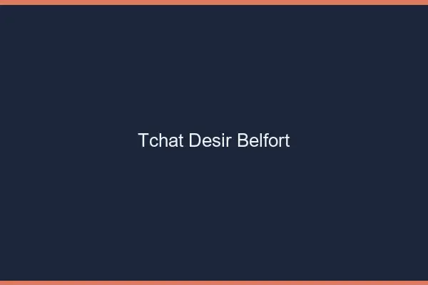 Tchat Désir Belfort