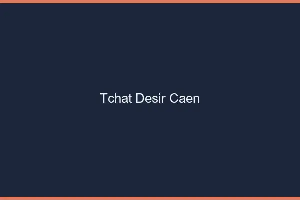 Tchat Désir Caen