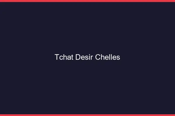 Tchat Désir Chelles