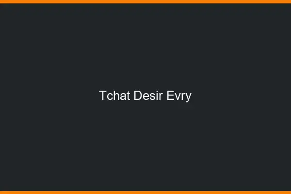 Tchat Désir Évry