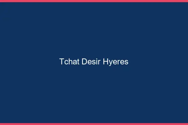 Tchat Désir Hyères