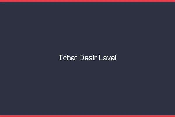 Tchat Désir Laval