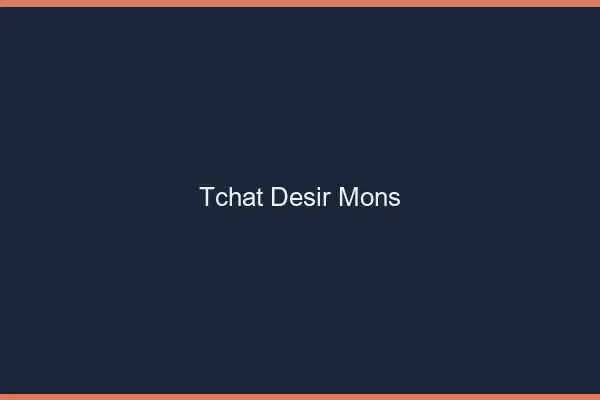 Tchat Désir Mons
