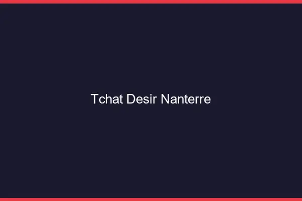Tchat Désir Nanterre