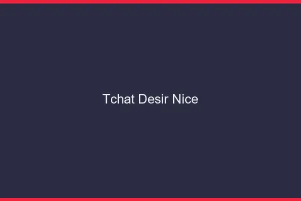 Tchat Désir Nice