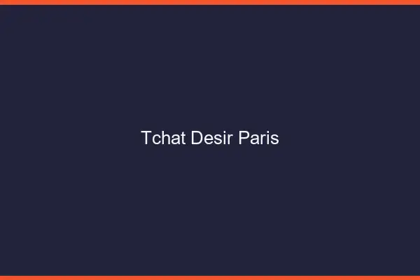 Tchat Désir Paris