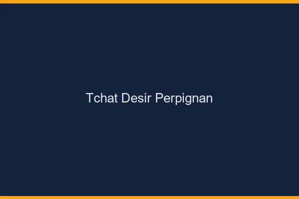 Tchat Désir Perpignan