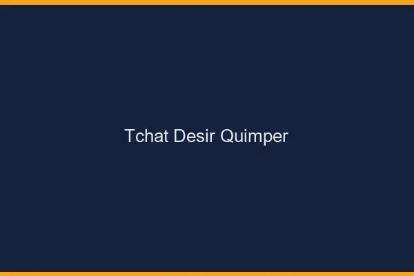 Tchat Désir Quimper
