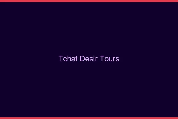Tchat Désir Tours