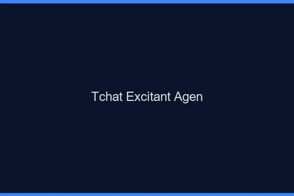 Tchat Excitant Agen