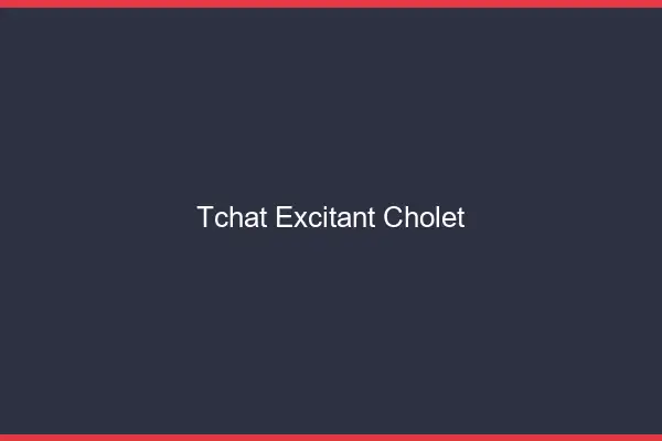 Tchat Excitant Cholet