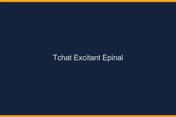 Tchat Excitant Épinal