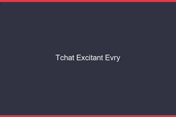 Tchat Excitant Évry