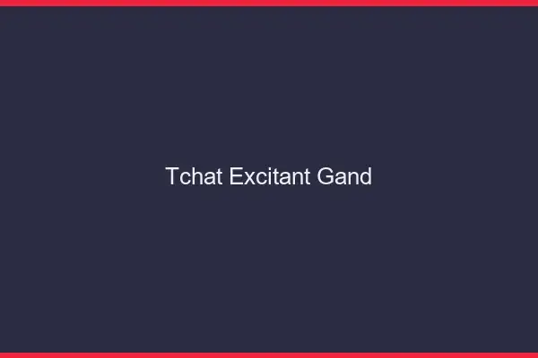Tchat Excitant Gand