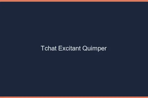 Tchat Excitant Quimper
