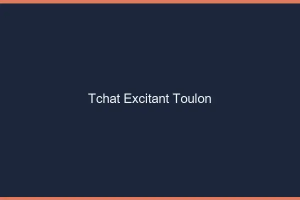 Tchat Excitant Toulon