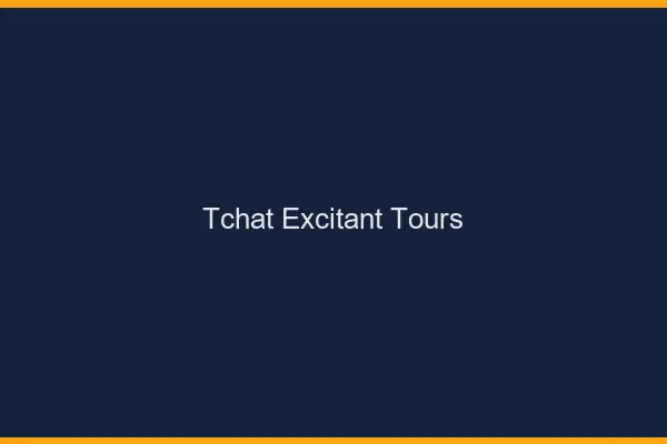 Tchat Excitant Tours