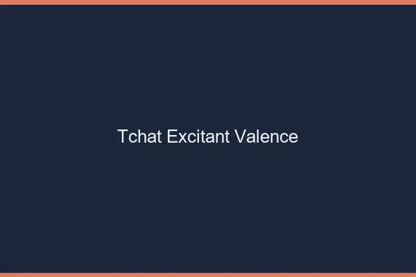 Tchat Excitant Valence