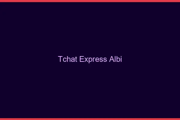Tchat Express Albi