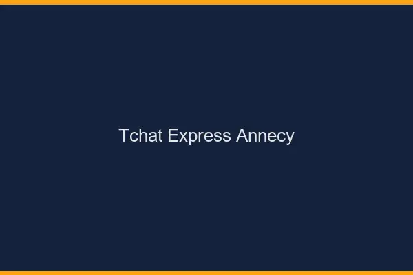 Tchat Express Annecy