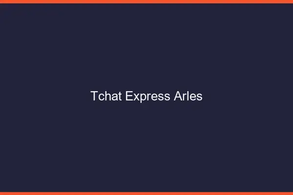 Tchat Express Arles