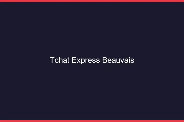 Tchat Express Beauvais