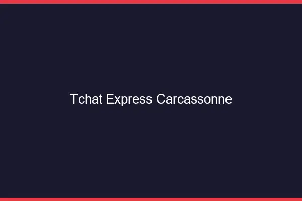 Tchat Express Carcassonne