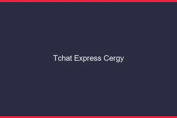 Tchat Express Cergy