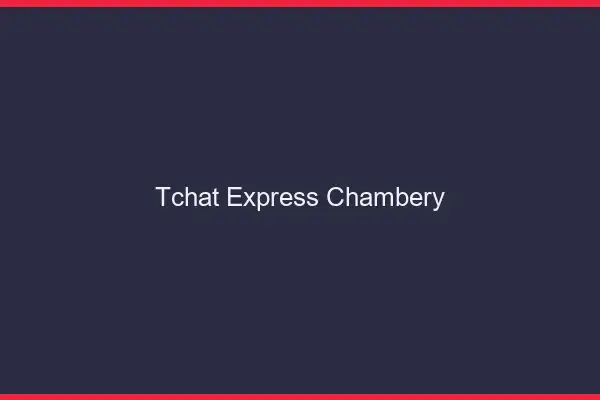 Tchat Express Chambéry