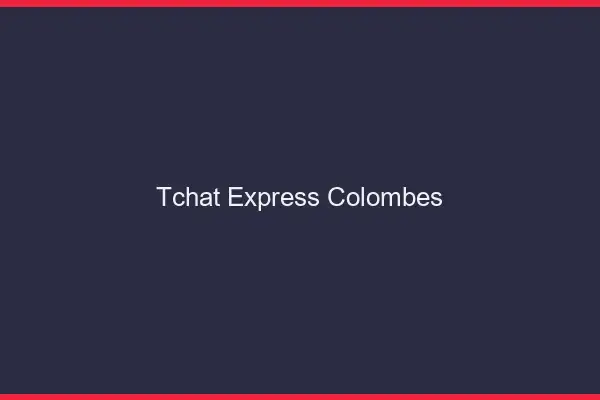 Tchat Express Colombes