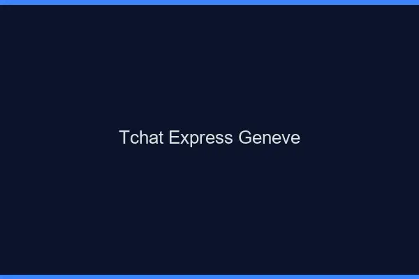 Tchat Express Genève