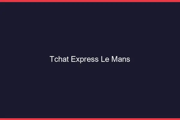 Tchat Express Le Mans