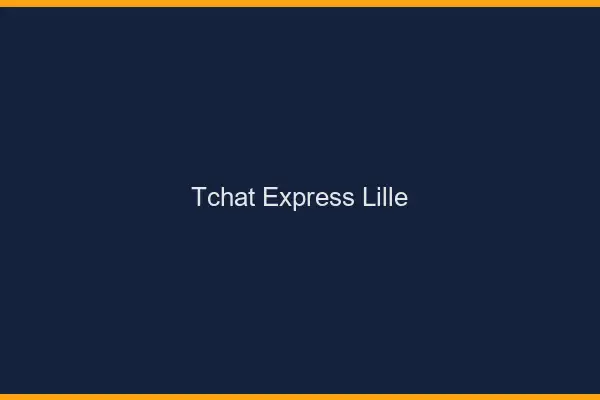 Tchat Express Lille