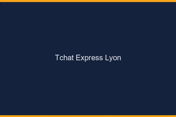 Tchat Express Lyon