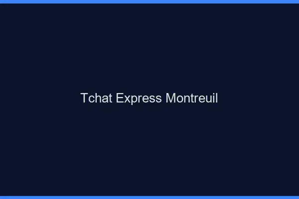 Tchat Express Montreuil