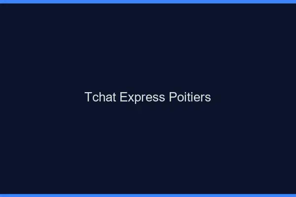 Tchat Express Poitiers