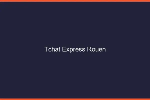 Tchat Express Rouen